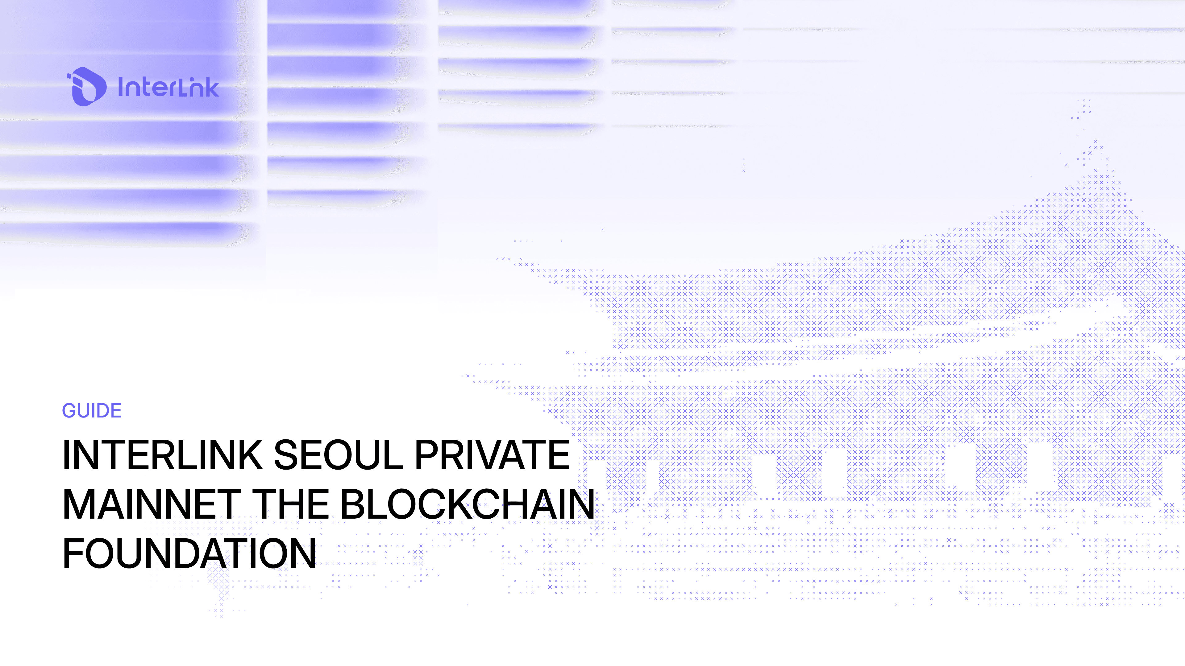InterLink Seoul Private Mainnet – The Blockchain Foundation