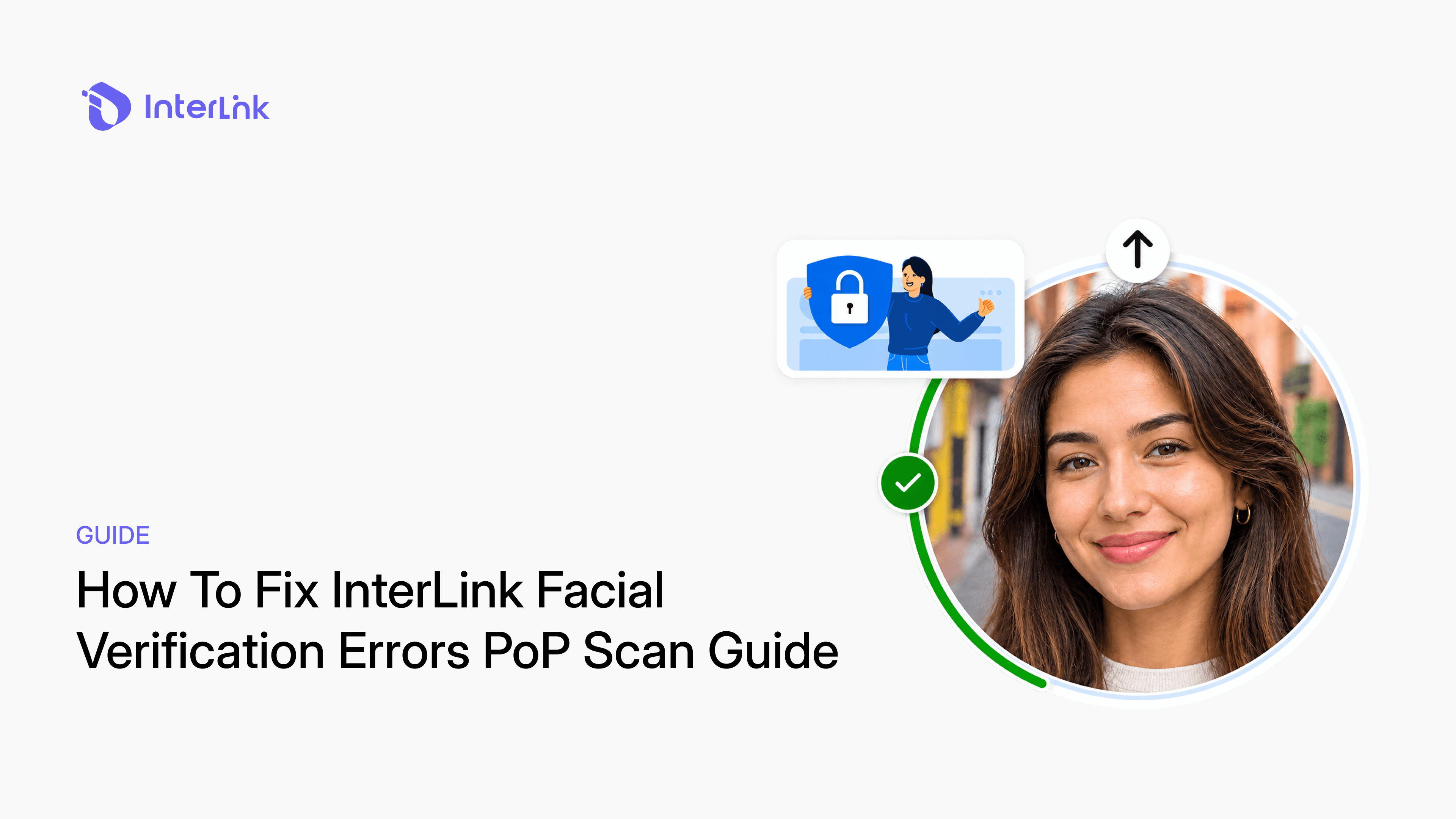 How To Fix InterLink Facial Verification Errors – PoP Scan Guide