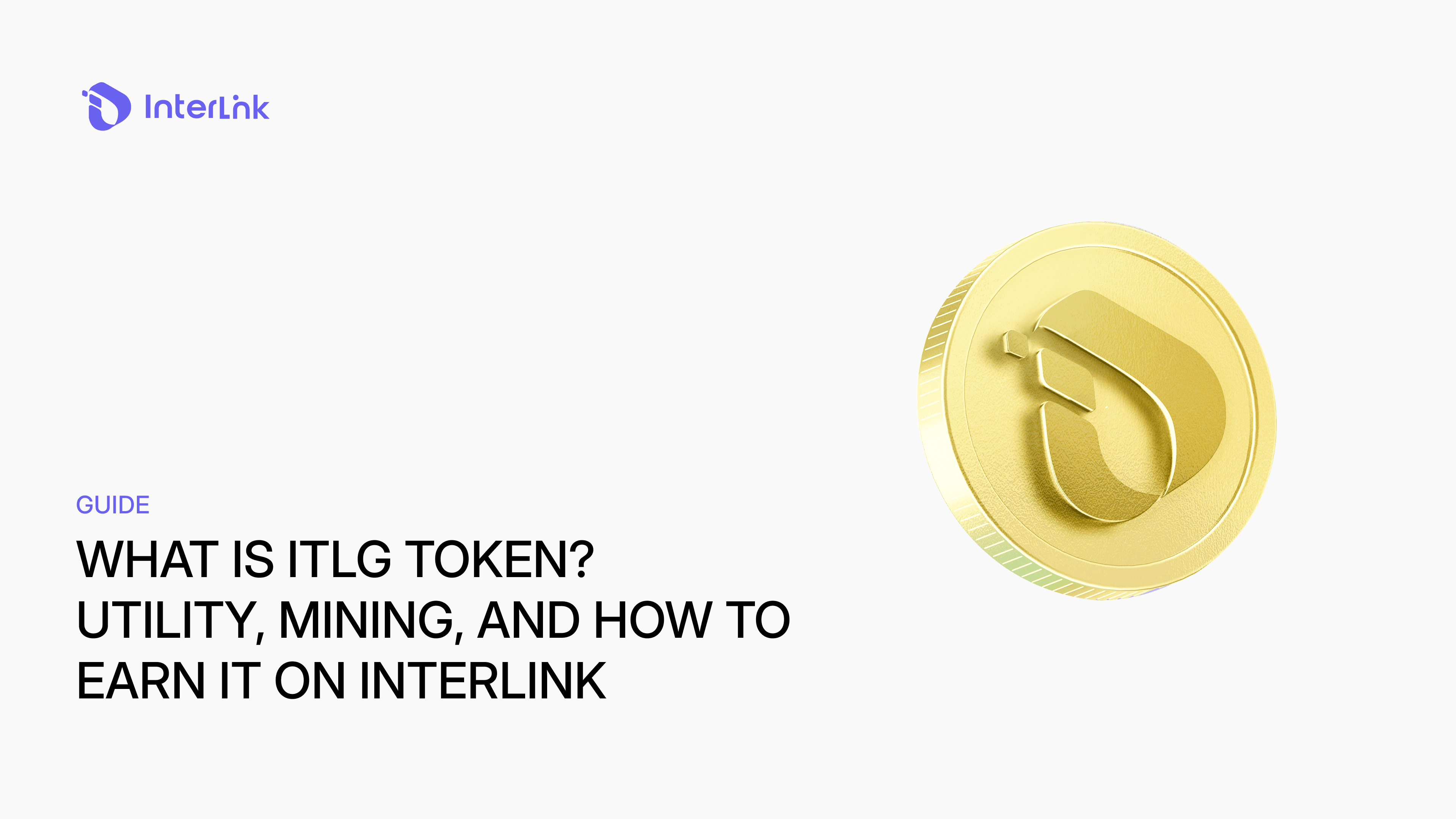 What Is ITLG Token? Utility, Mining, And How To Earn It On InterLink